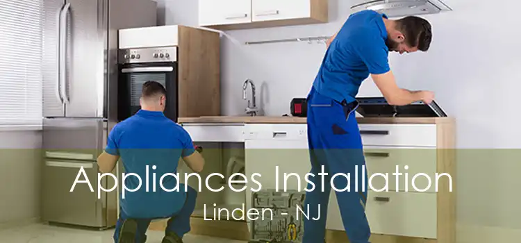 Appliances Installation Linden - NJ