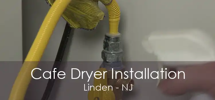 Cafe Dryer Installation Linden - NJ