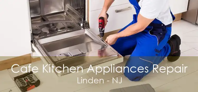 Cafe Kitchen Appliances Repair Linden - NJ