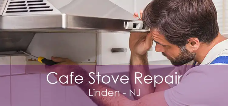 Cafe Stove Repair Linden - NJ