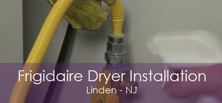 Frigidaire Dryer Installation Linden - NJ