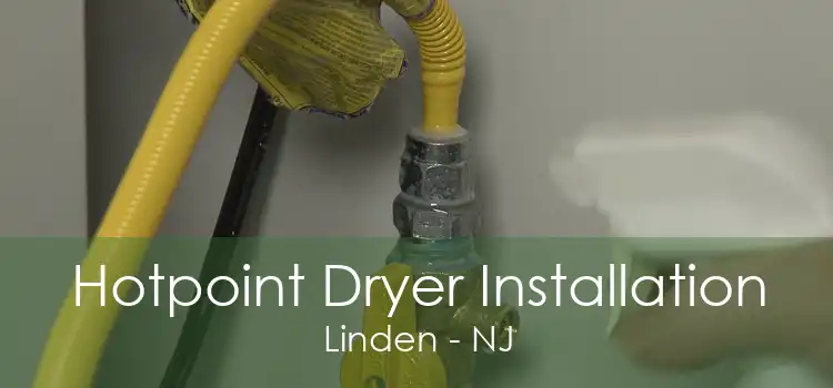 Hotpoint Dryer Installation Linden - NJ