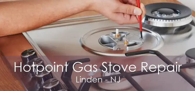 Hotpoint Gas Stove Repair Linden - NJ