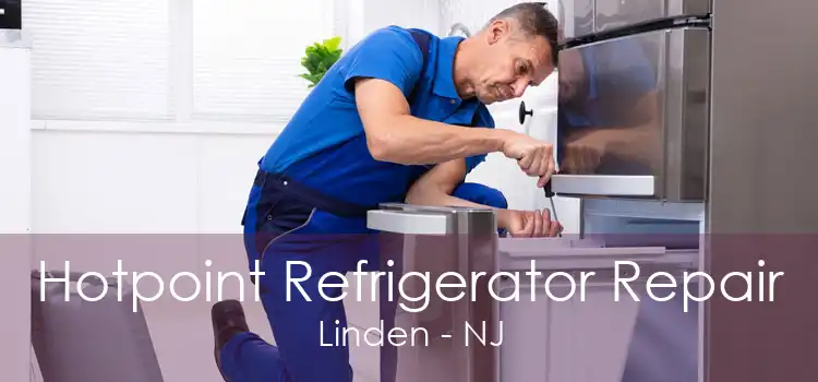 Hotpoint Refrigerator Repair Linden - NJ