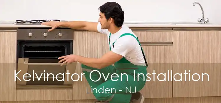 Kelvinator Oven Installation Linden - NJ