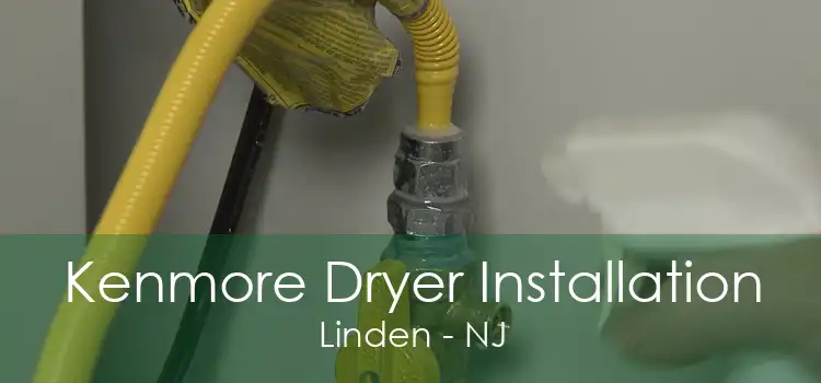 Kenmore Dryer Installation Linden - NJ