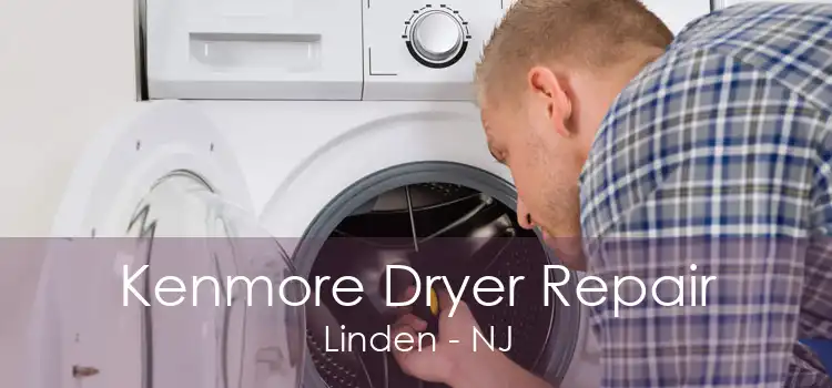 Kenmore Dryer Repair Linden - NJ