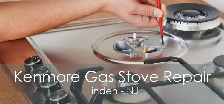 Kenmore Gas Stove Repair Linden - NJ