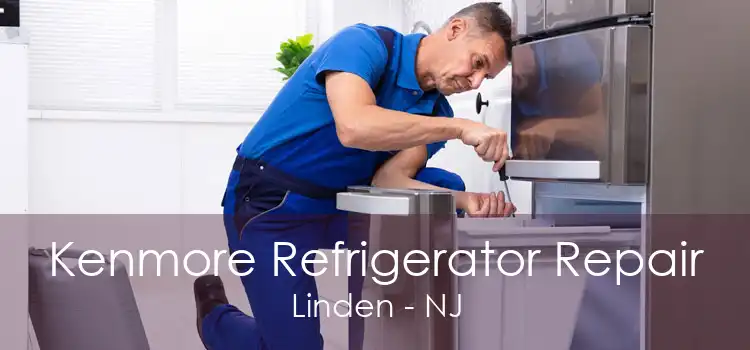 Kenmore Refrigerator Repair Linden - NJ