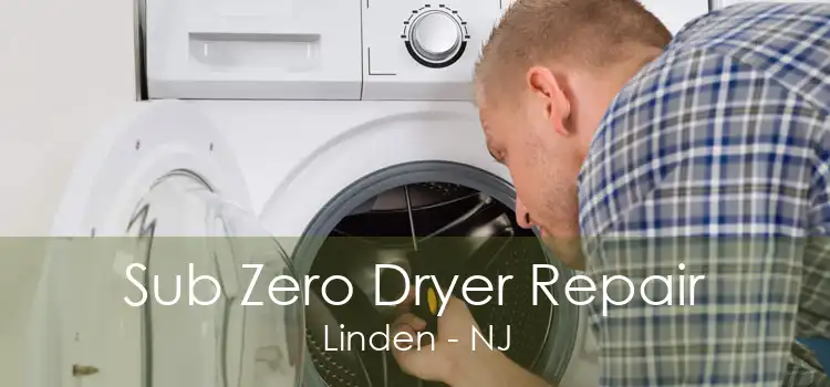 Sub Zero Dryer Repair Linden - NJ