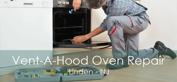 Vent-A-Hood Oven Repair Linden - NJ