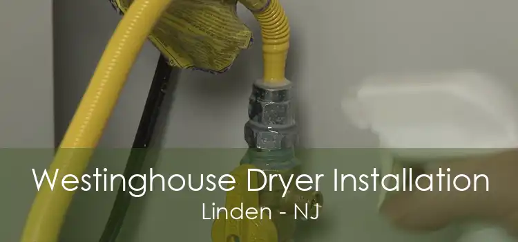 Westinghouse Dryer Installation Linden - NJ