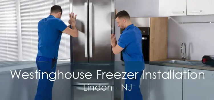 Westinghouse Freezer Installation Linden - NJ